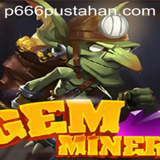 Unveiling the World of GemMiner: Dive into the Excitement with the Mysterious p666